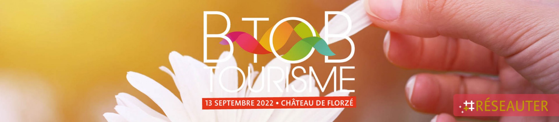 Réseauter - BtoB Tourisme 2022 - Château de Florzé